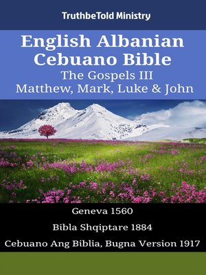 cover image of English Albanian Cebuano Bible--The Gospels III--Matthew, Mark, Luke & John